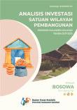 Analisis Investasi Satuan Wilayah Pembangunan Provinsi Sulawesi Selatan Tahun 2017-2021 Wilayah Bosowa