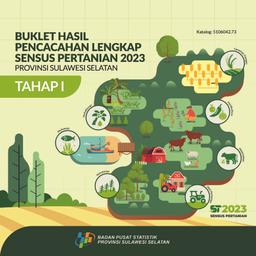 Buklet Hasil Pencacahan Lengkap Sensus Pertanian 2023 - Tahap I Provinsi Sulawesi Selatan