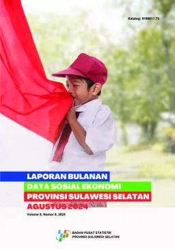 Laporan Bulanan Data Sosial Ekonomi Provinsi Sulawesi Selatan Agustus 2024