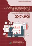 Produk Domestik Regional Bruto Kabupaten/Kota Se Provinsi Sulawesi Selatan Menurut Lapangan Usaha 2017-2021