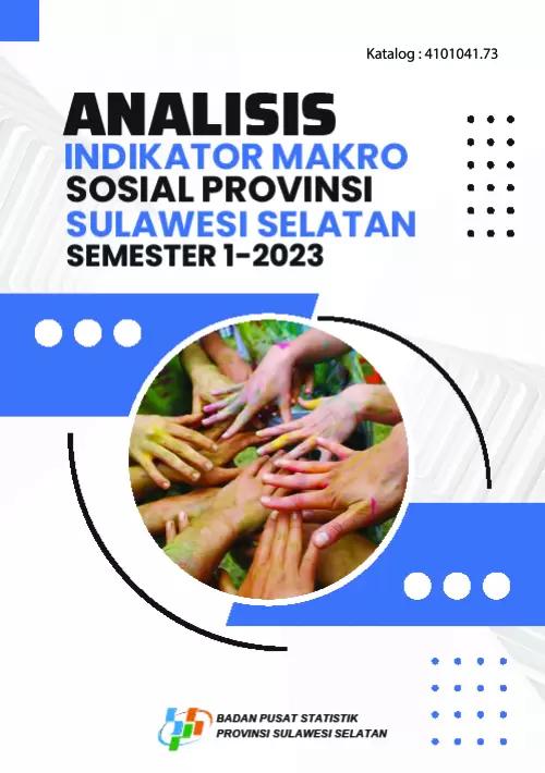 Analysis of Social Macro Indicators for Sulawesi Selatan Province Semester 1-2023