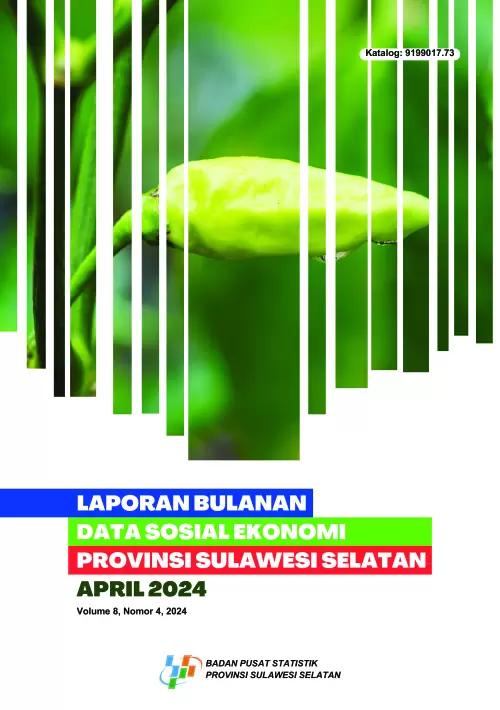 Monthly Report on Socio-Economic Data for the Province of Sulawesi Selatan April 2024