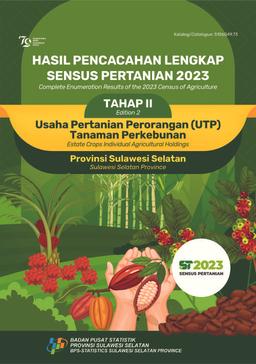 Complete Enumeration Results Of The 2023 Census Of Agriculture Edition 2 Estate Crops Individual Agricultural Holdings Sulawesi Selatan Province