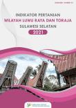 Indikator Pertanian Wilayah Luwu Raya dan Toraja Sulawesi Selatan 2021