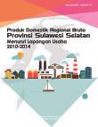 Produk Domestik Regional Bruto Provinsi Sulawesi Selatan Menurut Lapangan Usaha 2010-2014