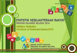 Statistik Kesejahteraan Rakyat Provinsi Sulawesi Selatan 2016