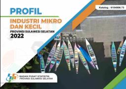 Profil Industri Mikro Dan Kecil Provinsi Sulawesi Selatan 2022