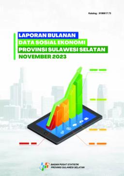 Monthly Report On Socio-Economic Data For The Province Of Sulawesi Selatan November 2023