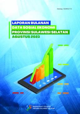 Monthly Report On Socio-Economic Data For The Province Of Sulawesi Selatan August 2023