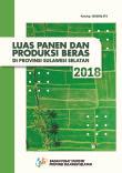 Luas Panen Dan Produksi Beras Di Provinsi Sulawesi Selatan 2018