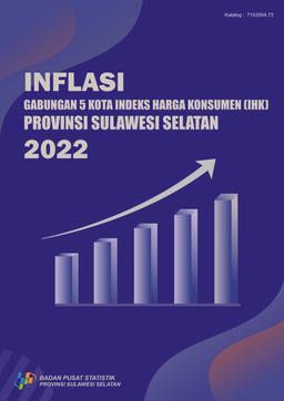 Inflasi Gabungan 5 Kota Indeks Harga Konsumen (IHK) Provinsi Sulawesi Selatan 2022