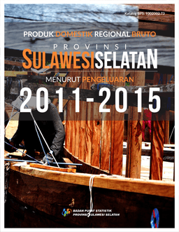 Gross Domestic Regional Product By Expenditure Of Sulawesi Selatan Province 2011-2015