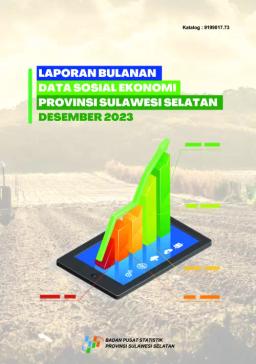 Laporan Bulanan Data Sosial Ekonomi Provinsi Sulawesi Selatan Desember 2023