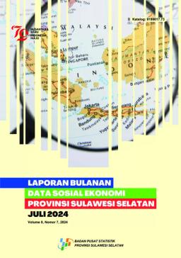 Laporan Bulanan Data Sosial Ekonomi Provinsi Sulawesi Selatan Juli 2024