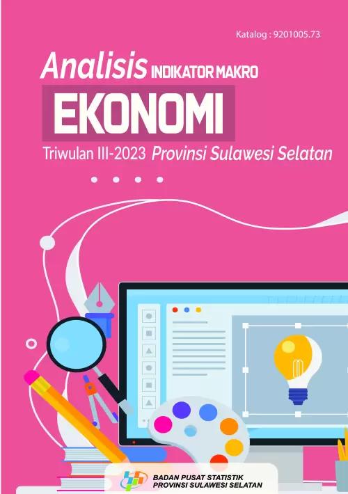 Analysis of Macroeconomic Indicators for Quarter III - 2023 Sulawesi Selatan Province