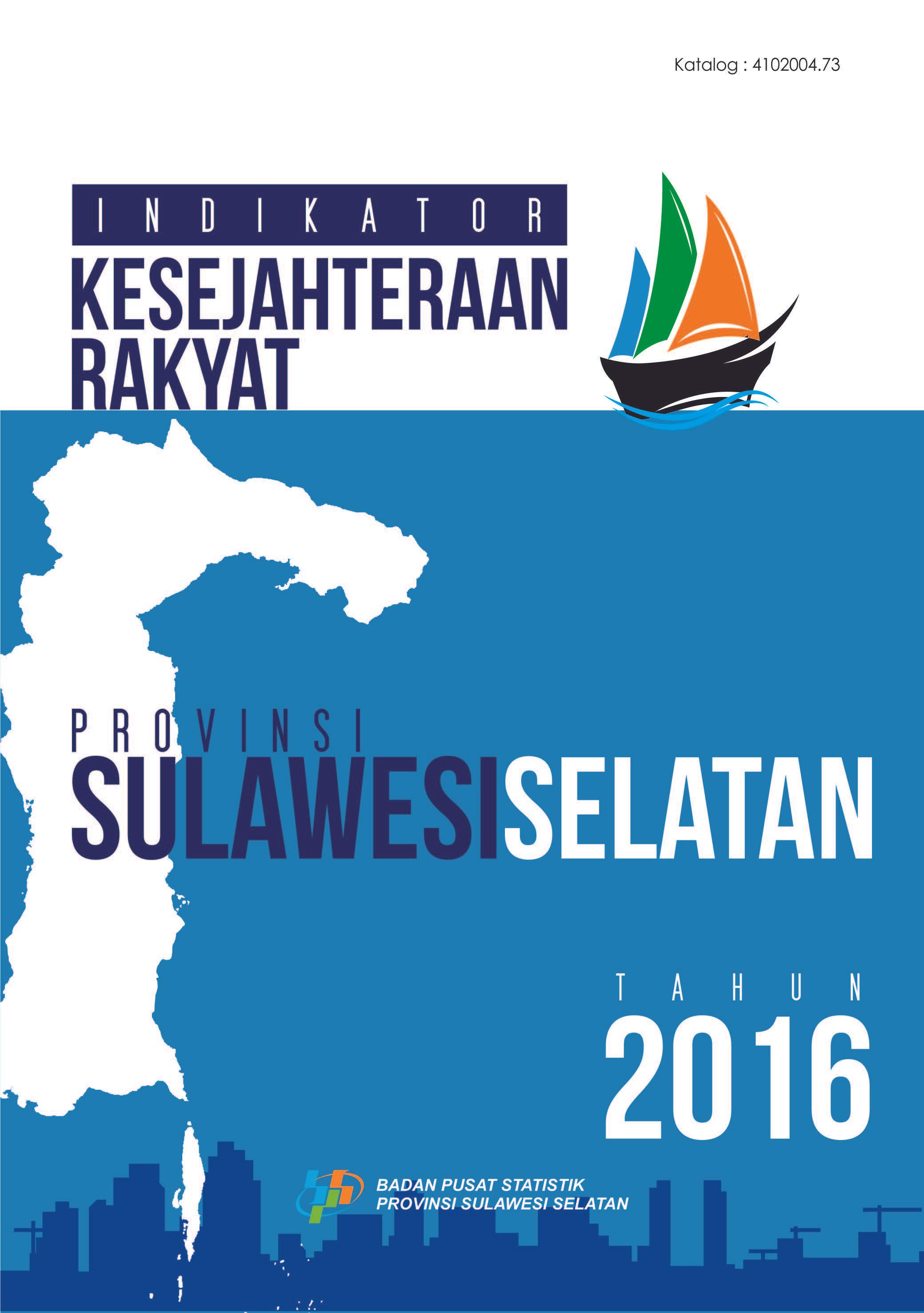 Welfare Indicators of Sulawesi Selatan Province 2016