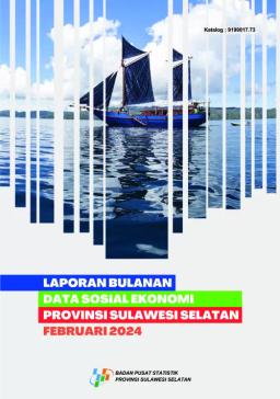 Laporan Bulanan Data Sosial Ekonomi Provinsi Sulawesi Selatan Februari 2024