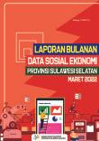 Laporan Bulanan Data Sosial Ekonomi Provinsi Sulawesi Selatan Maret 2022