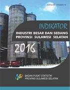 Large And Medium Industrial Indicator Of Sulawesi Selatan 2016