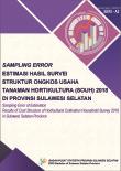 Sampling Error of Estimation Results of Cost Structure of Horticultural Cultivation Household Survey 2018 of Sulawesi Selatan Province 