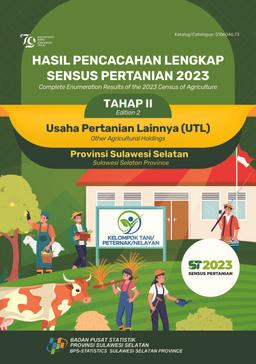 Complete Enumeration Results Of The 2023 Census Of Agriculture - Edition 2 Other Agricultural Holdings Sulawesi Selatan Province