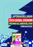 Laporan Bulanan Data Sosial Ekonomi Provinsi Sulawesi Selatan, Februari 2022