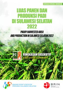 Executive Summary Paddy Harvested Area And Production In Sulawesi Selatan Province 2022