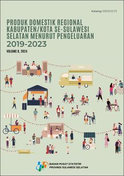 Produk Domestik Regional Bruto Kabupaten/Kota Se Provinsi Sulawesi Selatan Menurut Pengeluaran 2019-2023