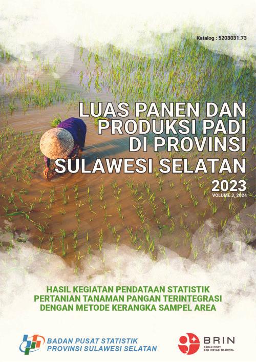 Harvested Area and Rice Production in Sulawesi Selatan Province 2023: Results of Statistical Activities for Integrated Food Crops Agricultural Data Collection Using Area Sampling Framework Method