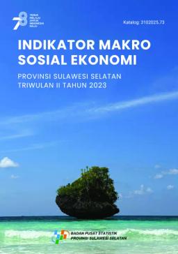 Macro Socio-Economic Indicators Of Sulawesi Selatan Province, 2Nd Quarter 2023