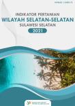 Indikator Pertanian Wilayah Selatan-Selatan Sulawesi Selatan 2021