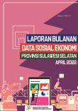 Laporan Bulanan Data Sosial Ekonomi Provinsi Sulawesi Selatan April 2022