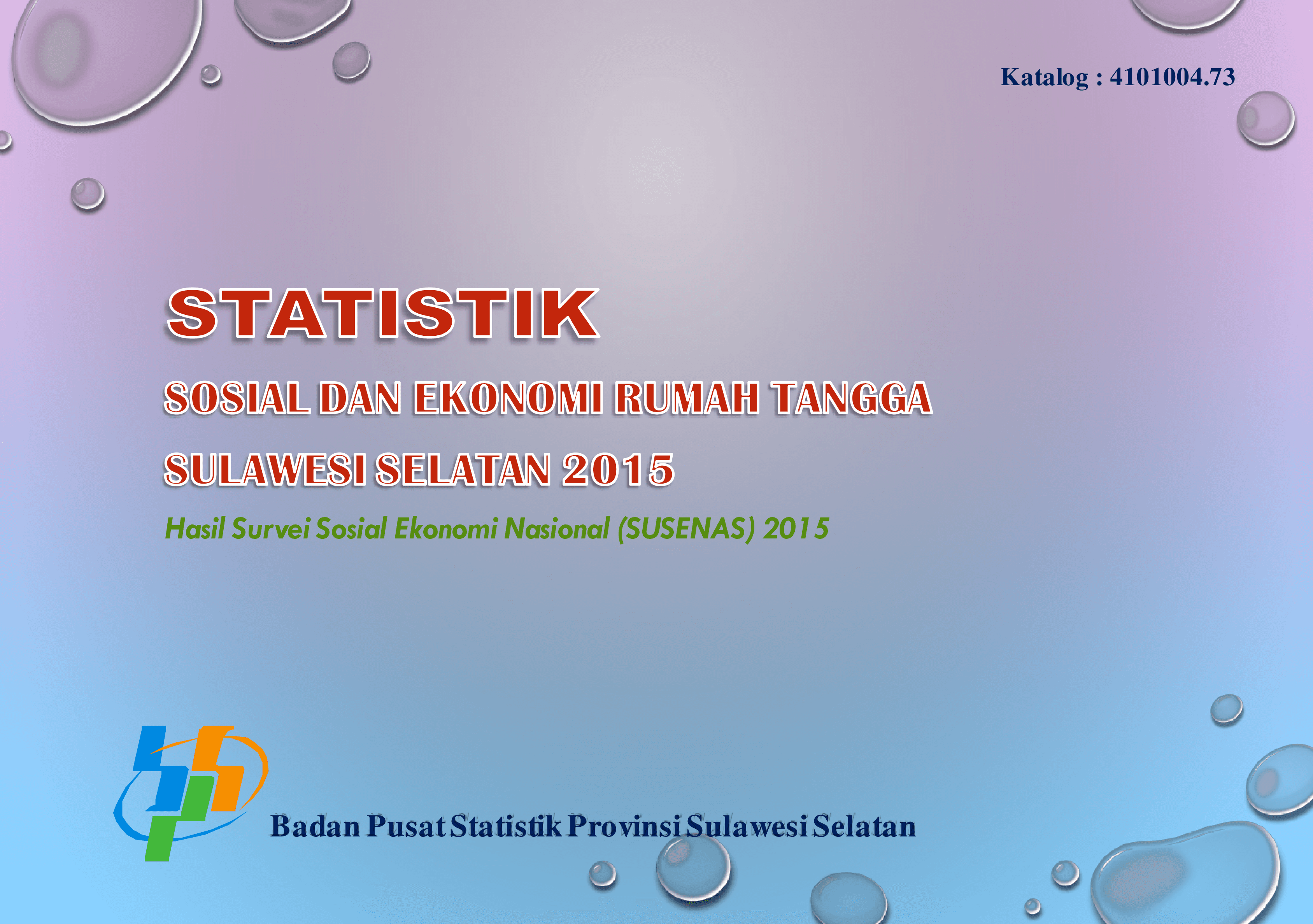 Statistik Sosial Ekonomi Rumah Tangga Sulawesi Selatan Hasil Susenas 2015