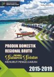 Produk Domestik Regional Bruto Provinsi Sulawesi Selatan Menurut Pengeluaran 2015-2019