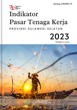 Indikator Pasar Tenaga Kerja Provinsi Sulawesi Selatan 2023