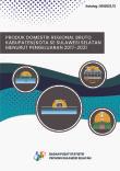 Regency / Manucipality Gross Regional Domestic Product of Sulawesi Selatan Province by Expenditure 2017-2021