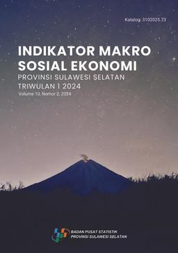 Indikator Makro Sosial Ekonomi Provinsi Sulawesi Selatan Triwulan 1 2024