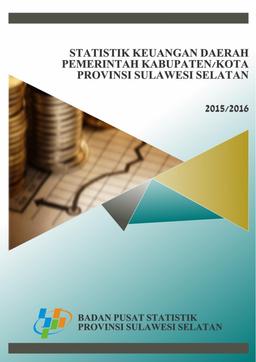 Financial Statistics Of Regency/Municipality Government In Sulawesi Selatan 2015/2016