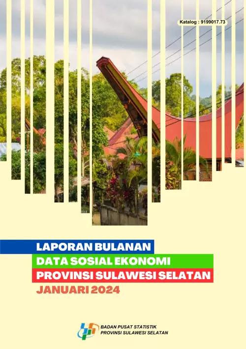 Monthly Report on Socio-Economic Data for the Province of Sulawesi Selatan January 2024