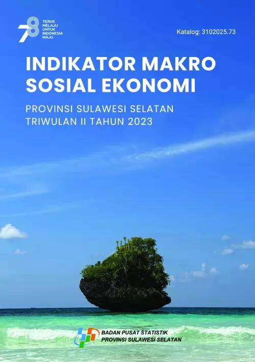 Macro Socio-Economic Indicators of Sulawesi Selatan Province, 2nd Quarter 2023