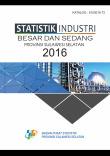 Large And Medium Industrial Statistics Of Sulawesi Selatan 2016