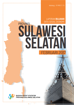 Laporan Bulanan Data Sosial Ekonomi Provinsi Sulawesi Selatan Februari 2017