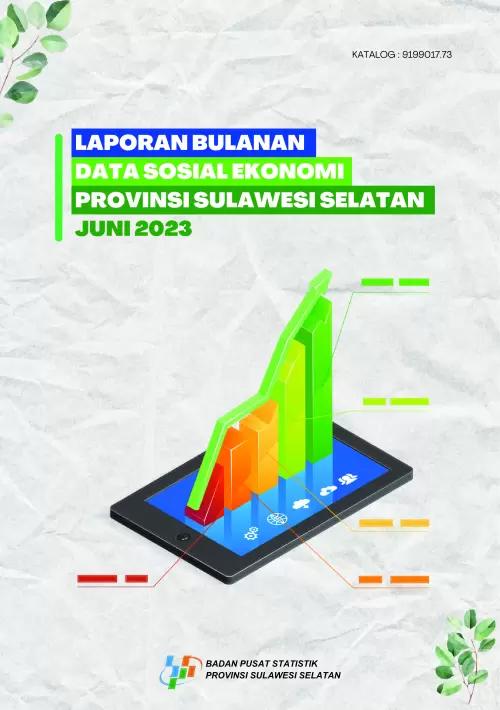 Laporan Bulanan Data Sosial Ekonomi Provinsi Sulawesi Selatan Juni 2023