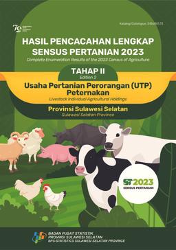 Hasil Pencacahan Lengkap Sensus Pertanian 2023 - Tahap II Usaha Pertanian Perorangan (UTP) Peternakan Provinsi Sulawesi Selatan