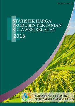 Agricultural Producer Price Statistics Of Sulawesi Selatan 2016