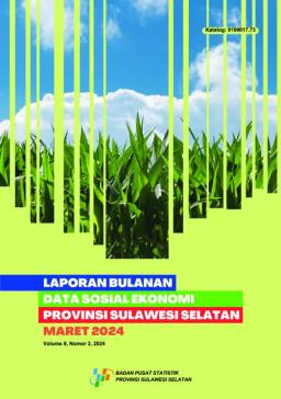 Laporan Bulanan Data Sosial Ekonomi Provinsi Sulawesi Selatan Maret 2024