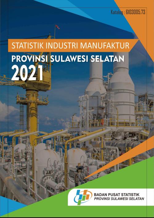 Manufacturing Industry Statistics of Sulawesi Selatan Province 2021