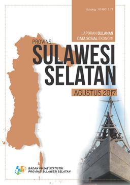 Laporan Bulanan Data Sosial Ekonomi Provinsi Sulawesi Selatan Agustus 2017