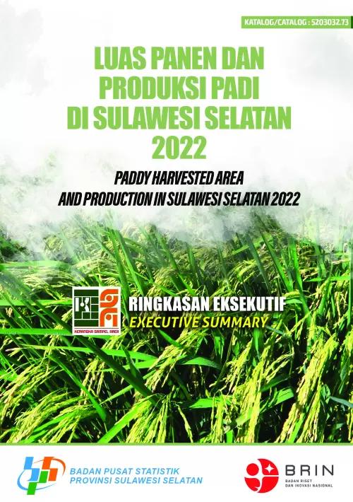 Executive Summary Paddy Harvested Area and Production in Sulawesi Selatan Province 2022