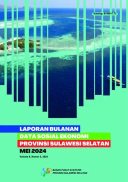 Laporan Bulanan Data Sosial Ekonomi Provinsi Sulawesi Selatan Mei 2024